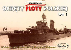 Okręty floty polskiej Tom 1 Okręty floty polskiej Tom 1
