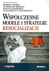 Współczesne modele i strategie resocjalizacji Współczesne modele i strategie resocjalizacji