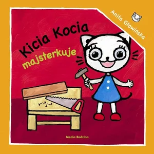 Kicia Kocia majsterkuje Kicia Kocia majsterkuje