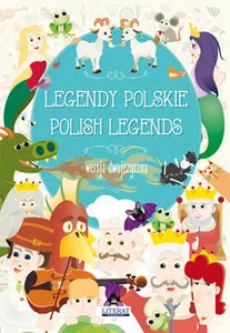Legendy polskie Polish legends Wersja dwujęzyczna