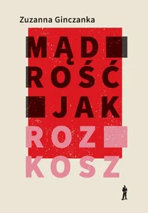 Mądrość jak rozkosz Wiersze wybrane