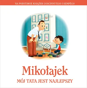 Mikołajek Mój tata jest najlepszy