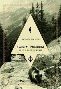 Świsty i pomruki Sceny tatrzańskie Świsty i pomruki Sceny tatrzańskie