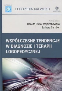 Współczesne tendencje w diagnozie i terapii logopedycznej Współczesne tendencje w diagnozie i terapii logopedycznej