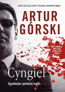 Cyngiel Jak zostałem zabójcą działającym na zlecenie polskiej mafii Cyngiel Jak zostałem zabójcą działającym na zlecenie polskiej mafii