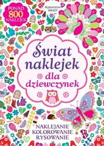 Świat naklejek dla dziewczynek Naklejanie, kolorowanie, rysowanie
