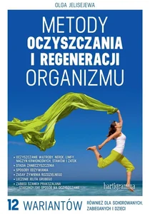 Metody oczyszczania i regeneracji organizmu Metody oczyszczania i regeneracji organizmu
