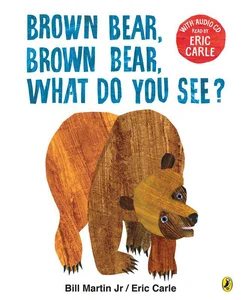 Brown Bear Brown Bear What Do You See? With Audio Read by Eric Carle