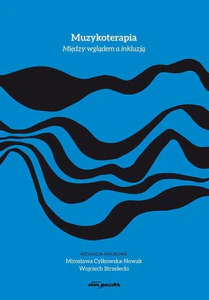 Muzykoterapia Między wglądem a inkluzją