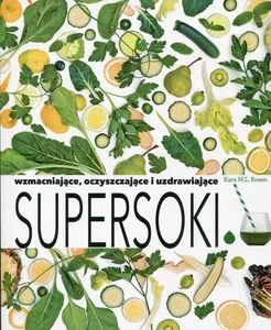 Supersoki wzmacniające, oczyszczające i uzdrawiające