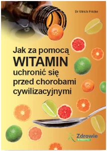 Jak za pomocą witamin uchronić się przed chorobami cywilizacyjnymi