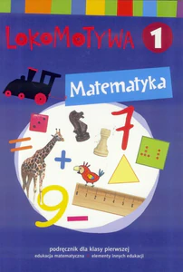 Lokomotywa 1 Matematyka Podręcznik Szkoła podstawowa
