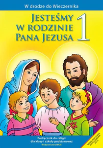Jesteśmy w rodzinie Pana Jezusa 1 Podręcznik Szkoła podstawowa