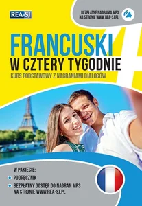 Francuski w cztery tygodnie Kurs podstawowy z nagraniami dialogów