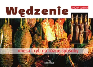 Wędzenie mięsa i ryb na różne sposoby Wędzenie mięsa i ryb na różne sposoby