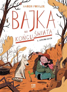 Bajka na końcu świata 1Ostatni ogród