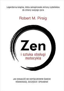 Zen i sztuka obsługi motocykla Zen i sztuka obsługi motocykla