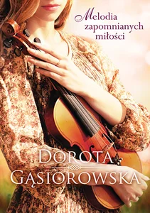 Melodia zapomnianych miłości Melodia zapomnianych miłości