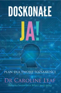 Doskonałe ja! Plan dla twojej tożsamości