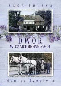 Saga Polska Tom 1 Dwór w Czartorowiczach Saga Polska Tom 1