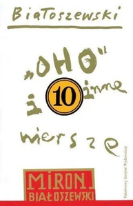 Utwory zebrane Tom 10 10 Oho i inne wiersze opublikowane po 1980 Utwory zebrane Tom 10 10 Oho i inne wiersze opublikowane po 1980