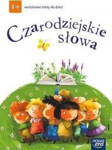 Czarodziejskie słowa Wartościowe teksty dla dzieci 4-latki