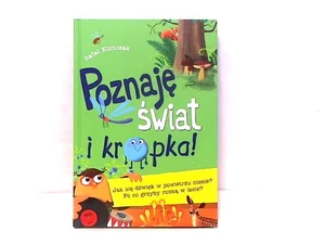 Poznaję świat i kropka Jak się dźwięk w powietrzu niesie? Po co grzyby rosną w lesie?