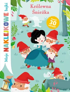 Królewna Śnieżka. Moje naklejkowe bajki Królewna Śnieżka. Moje naklejkowe bajki