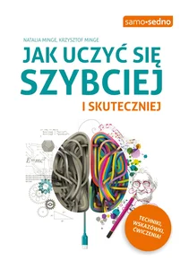 Jak uczyć się szybciej i skuteczniej Jak uczyć się szybciej i skuteczniej