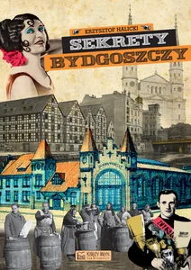 Sekrety Bydgoszczy Sekrety Bydgoszczy