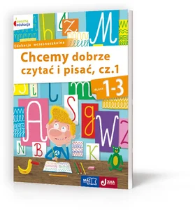 Owocna edukacja 1-3 Chcemy dobrze czytać i pisać Część 1 Edukacja wczesnoszkolna Owocna edukacja 1-3 Chcemy dobrze czytać i pisać Część 1 Edukacja wczesnoszkolna