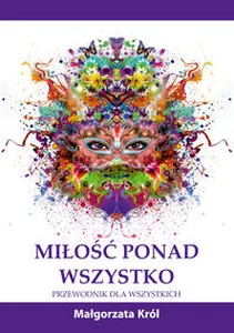 Miłość ponad wszystko Przewodnik dla wszystkich