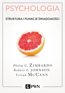 Psychologia Kluczowe koncepcje Tom 3 Struktura i funkcje świadomości