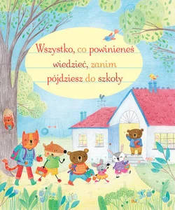 Wszystko, co powinieneś wiedzieć, zanim pójdziesz do szkoły Wszystko, co powinieneś wiedzieć, zanim pójdziesz do szkoły