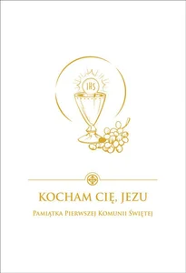 Kocham Cię Jezu Pamiątka Pierwszej Komunii Świętej