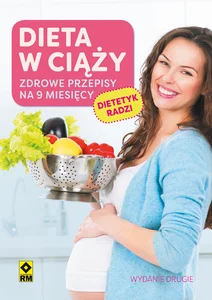 Dieta w ciąży Zdrowe przepisy na 9 miesięcy