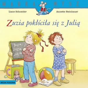 Zuzia pokłóciła się z Julią Zuzia pokłóciła się z Julią