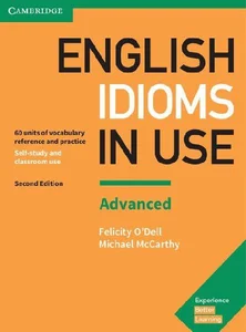 English Idioms in Use Advanced Self-study and classroom use