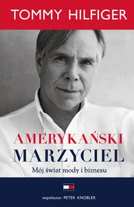 Amerykański marzyciel Mój świat mody i biznesu