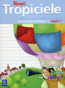 Nowi Tropiciele 1 Karty ćwiczeń Część 1 Szkoła podstawowa