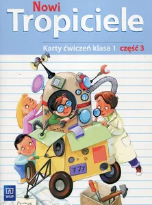 Nowi Tropiciele 1 Karty ćwiczeń Część 3 Szkoła podstawowa