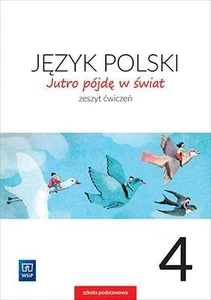 Jutro pójdę w świat Język polski 4 Zeszyt ćwiczeń Szkoła podstawowa