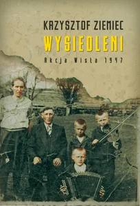Wysiedleni Akcja „Wisła” 1947