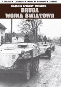 Śląskie epizody wojenne Druga wojna światowa Tom 2 Śląskie epizody wojenne Druga wojna światowa Tom 2