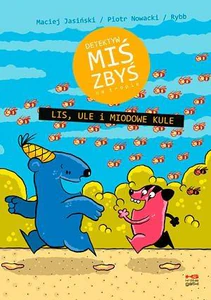 Detektyw Miś Zbyś na tropie, Lis, ule i miodowe kule Detektyw Miś Zbyś na tropie, Lis, ule i miodowe kule