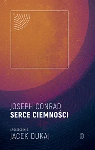 Serce ciemności spolszczenie Jacek Dukaj Serce ciemności spolszczenie Jacek Dukaj