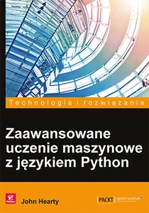 Zaawansowane uczenie maszynowe z językiem Python Zaawansowane uczenie maszynowe z językiem Python