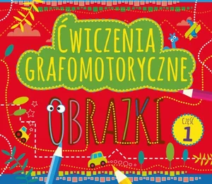 Ćwiczenia grafomotoryczne Obrazki Część 1