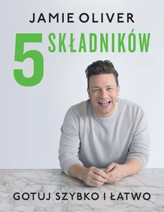 5 składników. Gotuj szybko i łatwo 5 składników. Gotuj szybko i łatwo