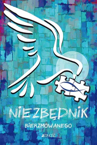 Ułożyć życie z Bogiem. Niezbędnik bierzmowanego Ułożyć życie z Bogiem. Niezbędnik bierzmowanego